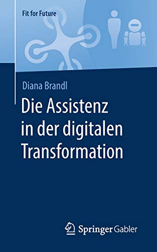 Die Assistenz in der digitalen Transformation (Fit for Future)