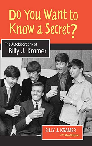 Do You Want to Know a Secret?: The Autobiography of Billy J. Kramer (Studies in Popular Music)