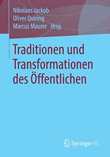 Traditionen und Transformationen des Öffentlichen: Soziale Wahrnehmung und soziale Kontrolle in Zeiten gesellschaftlichen Wandels