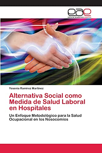 Alternativa Social como Medida de Salud Laboral en Hospitales: Un Enfoque Metodológico para la Salud Ocupacional en los Nosocomios