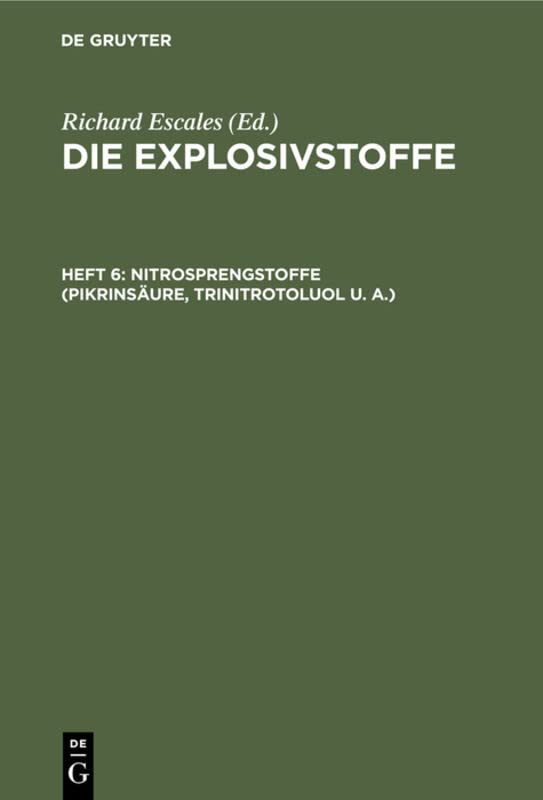 Nitrosprengstoffe (Pikrinsäure, Trinitrotoluol u. A.) (Die Explosivstoffe)