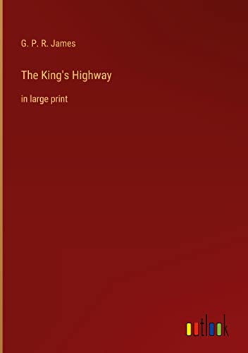 The King's Highway: in large print