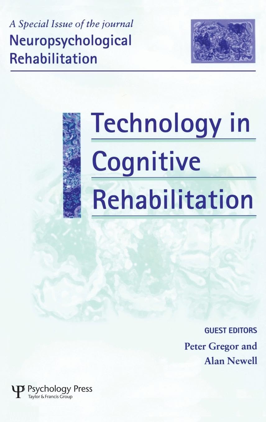 Technology in Cognitive Rehabilitation: A Special Issue of Neuropsychological Rehabilitation (Special Issues of Neuropsychological Rehabilitation, Band 3)