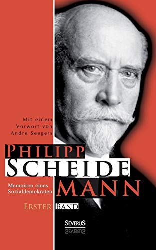 Memoiren eines Sozialdemokraten, Erster Band: Mit Einem Vorwort Von Andre Seegers