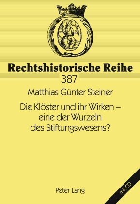 Die Klöster und ihr Wirken - eine der Wurzeln des Stiftungswesens?