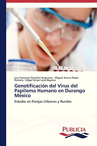 Genotificación del Virus del Papiloma Humano en Durango México: Estudio en Parejas Urbanas y Rurales