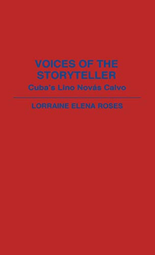 Voices of the Storyteller: Cuba's Lino Novas Calvo (Contributions to the Study of World Literature, Band 14)
