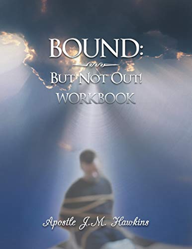 Bound: But Not Out!