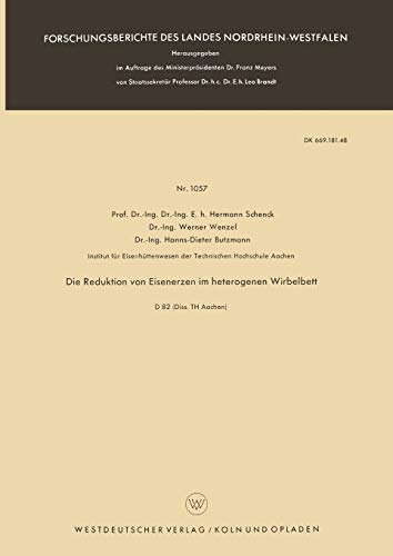 Die Reduktion von Eisenerzen im heterogenen Wirbelbett (Forschungsberichte des Landes Nordrhein-Westfalen) (German Edition) (Forschungsberichte des Landes Nordrhein-Westfalen, 1057, Band 1057)
