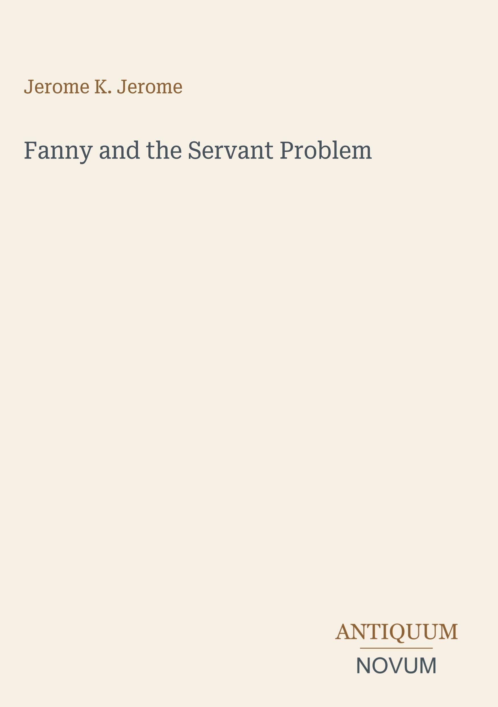 Fanny and the Servant Problem