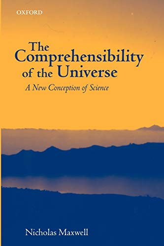 The Comprehensibility of the Universe: A New Conception of Science