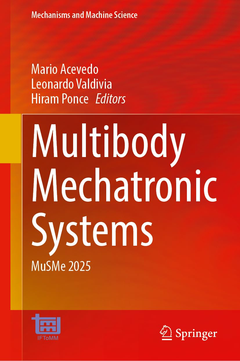 Multibody Mechatronic Systems: MuSMe 2025 (Mechanisms and Machine Science, 195)