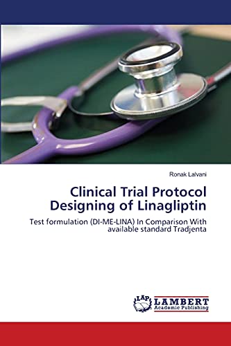 Clinical Trial Protocol Designing of Linagliptin: Test formulation (DI-ME-LINA) In Comparison With available standard Tradjenta