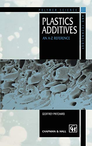 Plastics Additives: An A-Z reference (Polymer Science and Technology Series, 1, Band 1)