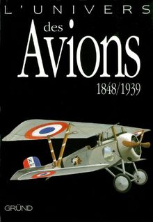 L'univers des avions, 1848-1939