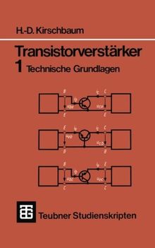 Teubner Studienskripten, Bd.62, Transistorverstärker: Technische Grundlagen (Teubner Studienskripte Technik)