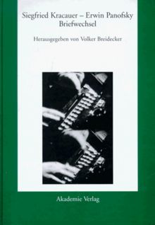 Siegfried Kracauer / Erwin Panofsky Briefwechsel 1941-1966: Mit einem Anhang: Siegfried Kracauer "under the spell of the living Warburg tradition"