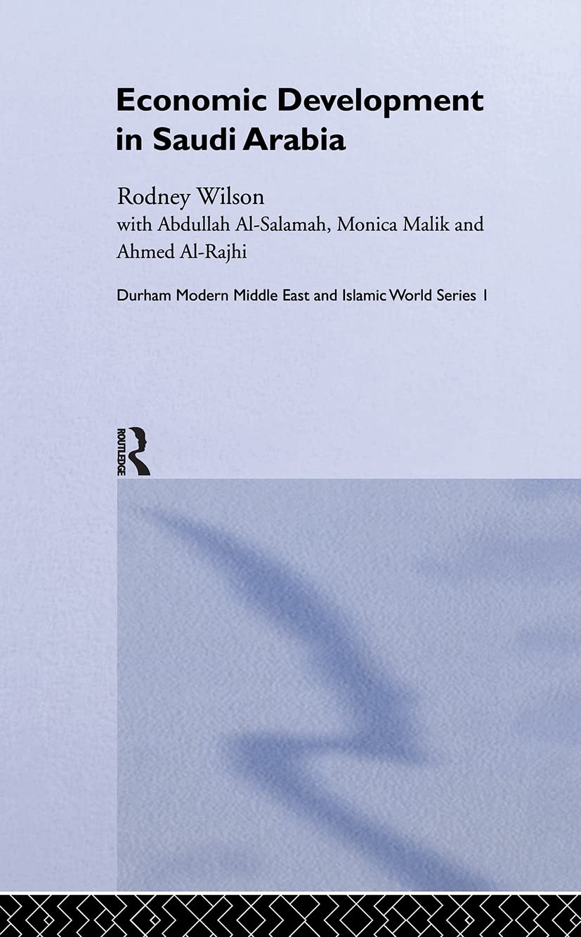 Economic Development in Saudi Arabia (Routledgecurzon Durham Modern Middle East and Islamic World Series)