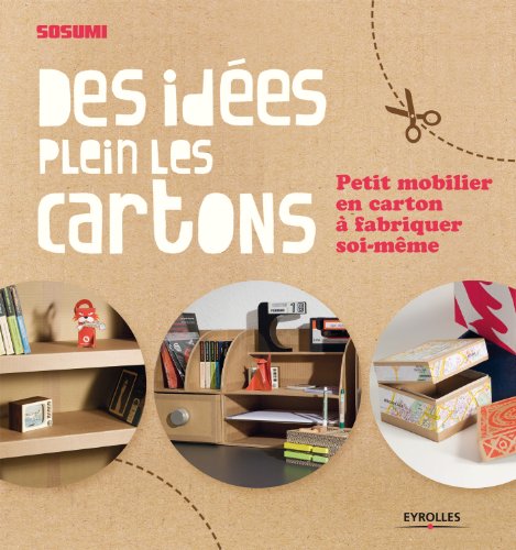 Des Idées Plein Les Cartons Petit Mobilier En Carton à Fabriquer Soi Même