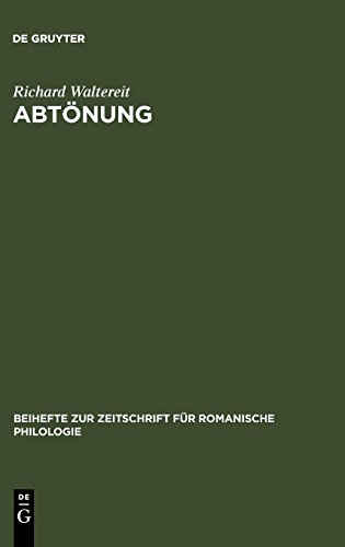 Abtönung: Zur Pragmatik und historischen Semantik von Modalpartikeln und ihren funktionalen Äquivalenten in romanischen Sprachen (Beihefte zur Zeitschrift für romanische Philologie, Band 338)