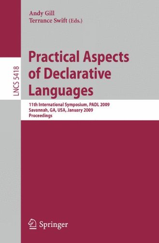 Practical Aspects of Declarative Languages: 11th International Symposium, PADL 2009, Savannah, GA, USA, January 2009, Proceedings (Lecture Notes in Computer Science)