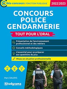 Concours police, gendarmerie : tout pour l'oral, cat. A, cat. B, cat. C : 2022-2023