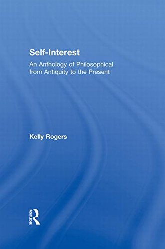Self-Interest: An Anthology of Philosophical Perspectives from Antiquity to the Present (Jewish Lit., Culture, and Society; 2)