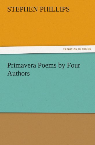 Primavera Poems by Four Authors (TREDITION CLASSICS)