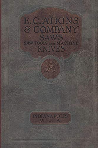 E. C. Atkins & Company Saws Saw Tools and Machine Knives