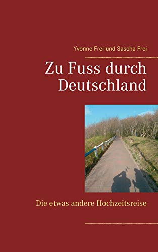 Zu Fuss durch Deutschland: Die etwas andere Hochzeitsreise