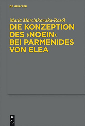 Die Konzeption des noein bei Parmenides von Elea (Studia Praesocratica, Band 2)