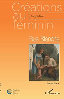 Rue Blanche: Film intérieur von Barat, François | Buch | Zustand sehr gut