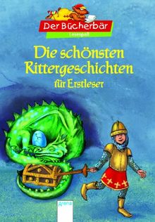 Die schönsten Rittergeschichten für Erstleser: Der Bücherbär - Lesespaß Sonderband