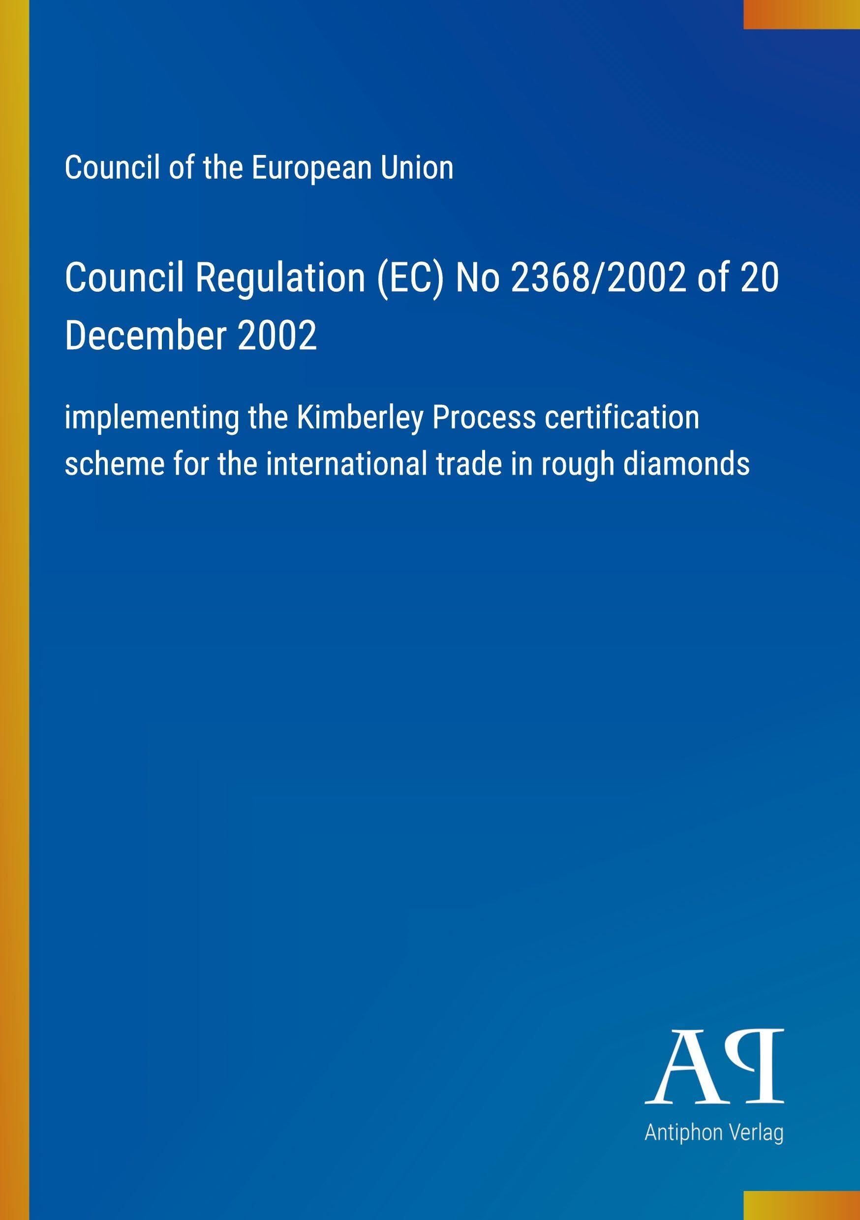 Council Regulation (EC) No 2368/2002 of 20 December 2002