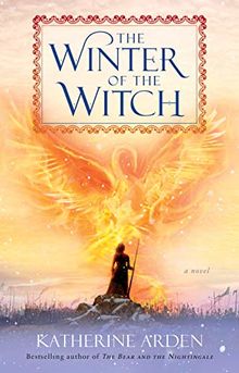 The Winter of the Witch: A Novel (Winternight Trilogy, Band 3)