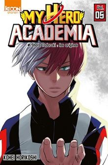 My hero academia. Vol. 5. Shoto Todoroki : les origines