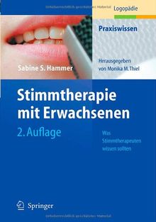 Stimmtherapie Mit Erwachsenen Was Stimmtherapeuten Wissen Sollten Praxiswissen Logopadie Von Hammer Sabine S