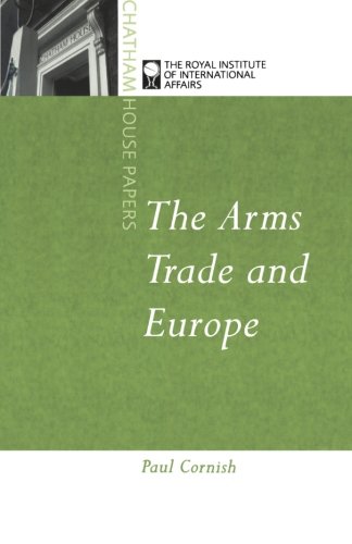 Arms Trade and Europe (Chatham House Papers)