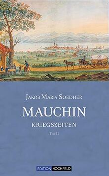 Mauchin - Kriegszeiten: Mauchin, Teil II: Teil II Historischer Roman