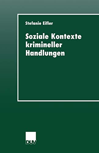 Soziale Kontexte Krimineller Handlungen (DUV Sozialwissenschaft) (German Edition)