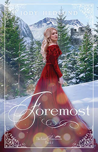 Jody Hedlund Foremost (The Lost Princesses, Band 2)