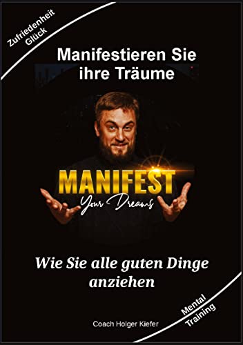 Manifestieren Sie Ihre Träume - das Mentaltraining um Wünsche wahr werden zu lassen: Wie Sie alle guten Dinge anziehen hängt sehr viel mit dem ... beschäftigt hat, findet hier seinen Weg