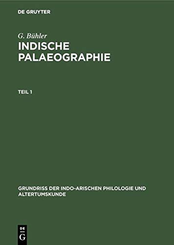 Indische Palaeographie: Von circa 350 a. Chr. – circa 1300 p. Chr. (Grundriss der indo-arischen Philologie und Altertumskunde, 1, 2)