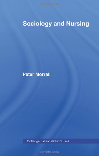 Sociology and Nursing (Routledge Essentials for Nurses)
