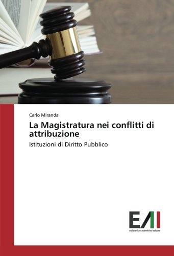 La Magistratura nei conflitti di attribuzione: Istituzioni di Diritto Pubblico