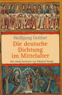 Die Deutsche Dichtung im Mittelalter. 800 bis 1500