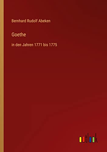 Goethe: in den Jahren 1771 bis 1775