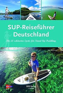 SUP-Reiseführer Deutschland: Die 50 schönsten Routen für Stand-Up-Paddling von Meessen, Jan | Buch | Zustand sehr gut