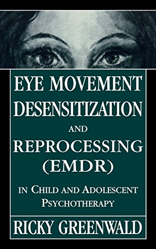 Eye Movement Desensitization Reprocessing (Emdr) in Child and Adolescent Psychotherapy