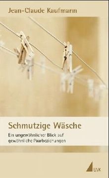 Schmutzige Wäsche. Zur ehelichen Konstruktion von Alltag